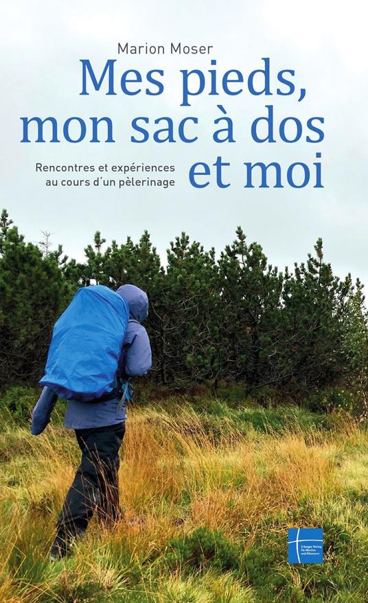 Mes pieds, mon sac à dos et moi - Marion Moser - ebook