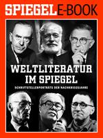 Weltliteratur im SPIEGEL - Band 1: Schriftstellerporträts der Nachkriegsjahre