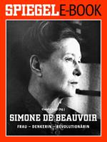 Simone de Beauvoir. Frau - Denkerin - Revolutionärin