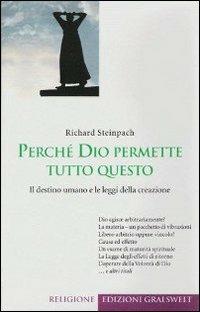Perché Dio permette tutto questo. Il destino umano e le leggi della creazione - Richard Steinpach - copertina