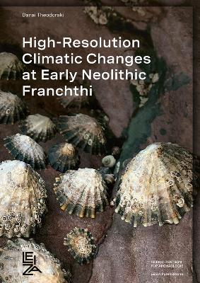 High-Resolution Climatic Changes at Early Neolithic Franchthi - Danai Theodoraki - cover