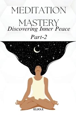 Meditation Mastery Discovering Inner Peace - Elio Endless - cover