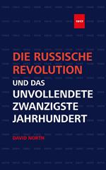 Die Russische Revolution und das unvollendete Zwanzigste Jahrhundert