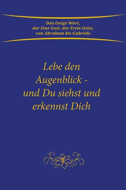 Lebe den Augenblick