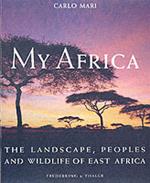 My Africa: The Landscape, People and Wildlife of East Africa
