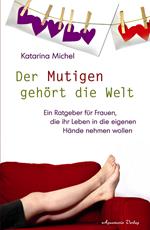 Der Mutigen gehört die Welt