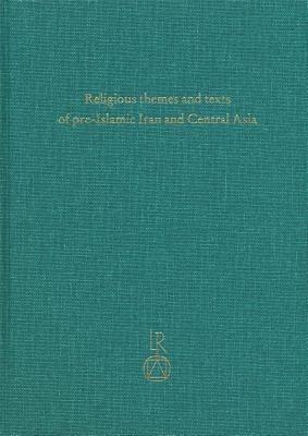 Religious Themes and Texts of Pre-Islamic Iran and Central Asia: Studies in Honour of Professor Gherardo Gnoli on the Occasion of His 65th Birthday on 6th December 2002 - cover