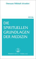 Die spirituellen Grundlagen der Medizin