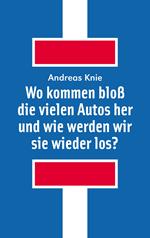 Wo kommen bloß die vielen Autos her und wie werden wir sie wieder los?