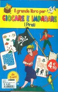 Il grande libro per giocare e imparare. i Pirati