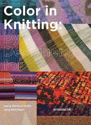 Color in Knitting: By Designers, for Designers - Jörg Hartmann,Anna Gitelson-Kahn - cover