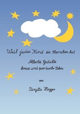 Weil jedes Kind ein Sternchen hat - Birgitta Hogger - cover