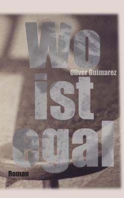 Wo ist egal - Oliver Guimarez - cover