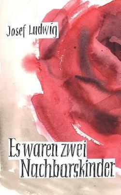 Es waren zwei Nachbarskinder - Josef Ludwig - cover