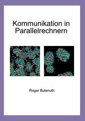 Kommunikation in Parallelrechnern - Roger Butenuth - cover