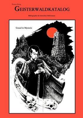 Geisterwald Katalog - Thomas König - cover