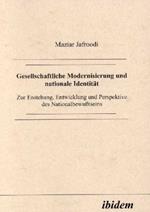 Gesellschaftliche Modernisierung und nationale Identit t. Zur Entstehung, Entwicklung und Perspektive des Nationalbewusstseins