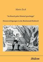 Im Rauch gehn Himmel gesch ggt. Hexenverfolgungen in der Reichsstadt Rottweil