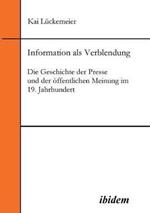 Information als Verblendung. Die Geschichte der Presse und der  ffentlichen Meinung im 19. Jahrhundert