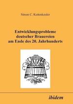 Entwicklungsprobleme deutscher Brauereien am Ende des 20. Jahrhunderts.