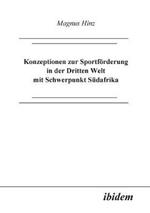 Konzeptionen zur Sportf rderung in der Dritten Welt mit Schwerpunkt S dafrika.