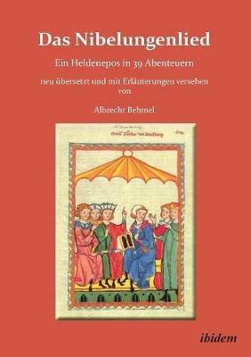 Das Nibelungenlied. Ein Heldenepos in 39 Abenteuern - Albrecht Behmel - cover