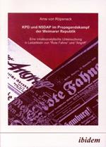 KPD und NSDAP im Propagandakamp der Weimarer Republik. Eine inhaltsanalytische Untersuchung in Leitartikeln von Rote Fahne und Der Angriff