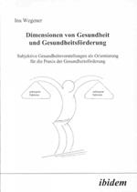 Dimensionen von Gesundheit und Gesundheitsf rderung. Subjektive Gesundheitsvorstellungen als Orientierung f r die Praxis der Gesundheitsf rderung