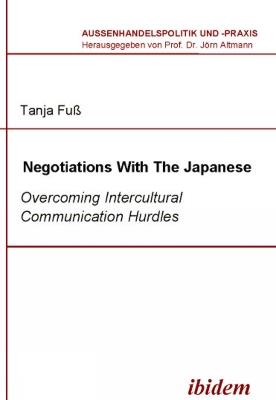 Negotiations With The Japanese. Overcoming Intercultural Communication Hurdles - Tanja Fub - cover