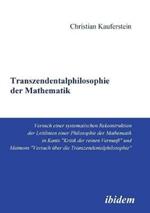 Transzendentalphilosophie der Mathematik. Versuch einer systematischen Rekonstruktion der Leitlinien einer Philosophie der Mathematik in Kants Kritik der reinen Vernunft und Maimons Versuch  ber die Transzendentalphilosophie