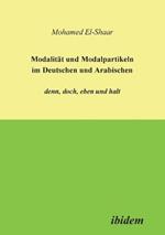 Modalitat und Modalpartikeln im Deutschen und Arabischen: denn, doch, eben und halt.