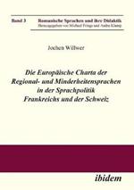 Die Europaische Charta der Regional- und Minderheitensprachen in der Sprachpolitik Frankreichs und der Schweiz.