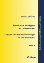 Emotionale Intelligenz im Unternehmen. Chancen und Herausforderungen f r den Mittelstand