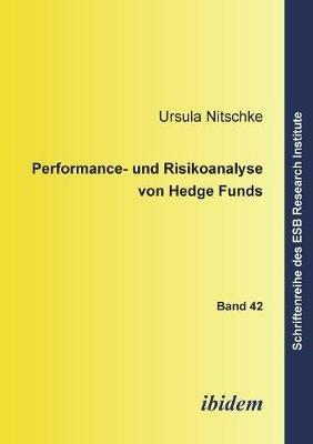 Performance- und Risikoanalyse von Hedge Funds. - Ursula Nitschke - cover