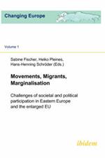 Movements, Migrants, Marginalisation: Challenges of Societal and Political Participation in Eastern Europe and the Enlarged EU