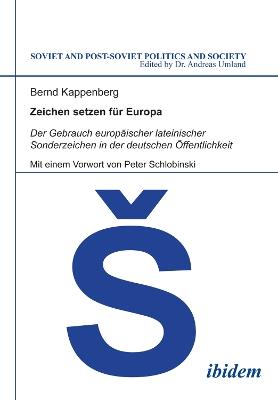 Zeichen setzen für Europa. Der Gebrauch europäischer lateinischer Sonderzeichen in der deutschen Öffentlichkeit: Mit einem Vorwort von Peter Schlobinski - Bernd Kappenberg - cover