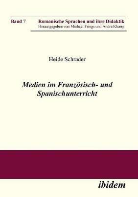 Medien im Franz sisch- und Spanischunterricht. - Heide Schrader - cover