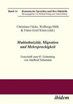 Multiethnizit t, Migration und Mehrsprachigkeit. Festschrift zum 65. Geburtstag von Adelheid Schumann