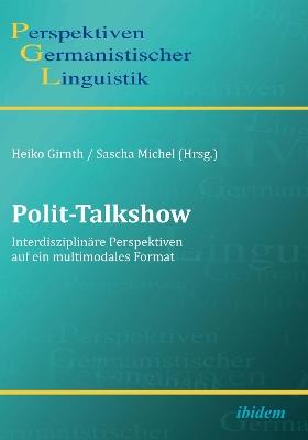 Polit-Talkshow. Interdisziplin re Perspektiven auf ein multimodales Format - Christoph Bertling,Gerda Eva Lauerbach,Ellen Fricke - cover