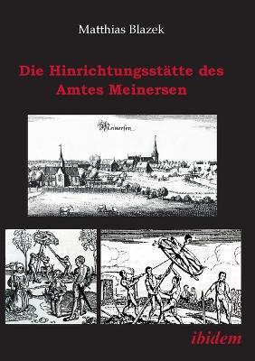 Die Hinrichtungsstatte des Amtes Meinersen. Eine Quellensammlung - Matthias Blazek - cover