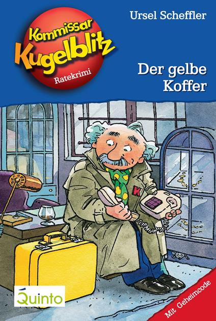 Kommissar Kugelblitz 03. Der gelbe Koffer - Ursel Scheffler,Hannes Gerber - ebook