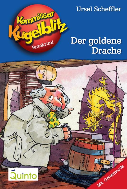 Kommissar Kugelblitz 10. Der goldene Drache - Ursel Scheffler,Hannes Gerber - ebook
