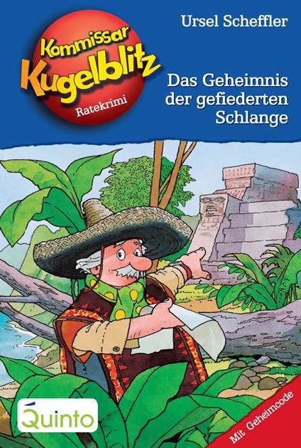 Kommissar Kugelblitz 25. Das Geheimnis der gefiederten Schlange - Ursel Scheffler,Hannes Gerber - ebook