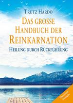 Das große Handbuch der Reinkarnation