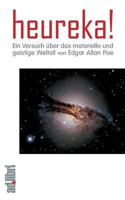 Heureka! Ein Versuch über das materielle und geistige Weltall. Ein Essay - Edgar Allan Poe - cover