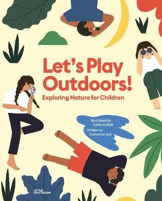 Let's Play Outdoors!: Exploring Nature for Children - Catherine Ard - cover
