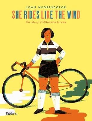 She Rides Like the Wind: The Story of Alfonsina Strada - Joan Negrescolor - cover