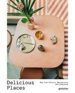 Delicious Places: New Food Culture, Restaurants and Interiors