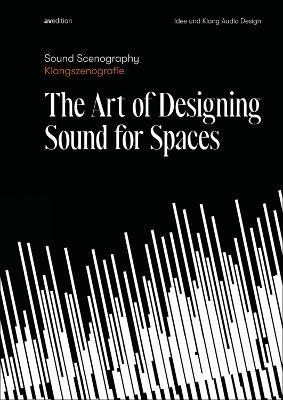 Sound Scenography: The Art of Designing Sound for Spaces - cover