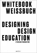 Designing Design Education: Whitebook
